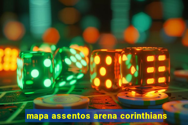 mapa assentos arena corinthians